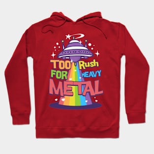 Too rush for metal Hoodie